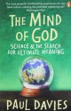 The Mind Of God: Science And The Search For Ultimate Meaning - Paul Davies