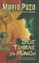 Seis Tumbas en Munich = Six Graves to Munich - Mario Puzo