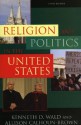 Religion And Politics In The United States - Kenneth D. Wald, Calhoun-Brown Allison