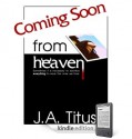 From Heaven - J.A. Titus