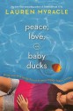 Peace, Love, And Baby Ducks - Lauren Myracle