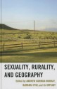 Sexuality, Rurality, and Geography - Andrew Gorman-Murray, Barbara Pini, Lia Bryant, Alexis Annes