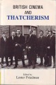 British Cinema and Thatcherism: Fires Were Started - Lester D. Friedman