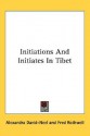 Initiations and Initiates in Tibet - Alexandra David-Néel, Fred Rothwell