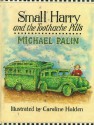 Small Harry And The Toothache Pills - Michael Palin, C. Hobden, Caroline Holden