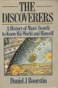 The Discoverers: A History of Man's Search to Know His World & Himself - Daniel J. Boorstin