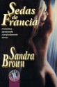 Sedas de Francia - Sandra Brown