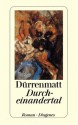 Durcheinandertal - Friedrich Dürrenmatt