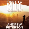 First to Kill - Andrew Peterson, Dick Hill