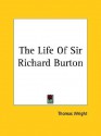 The Life of Sir Richard Burton - Thomas Wright