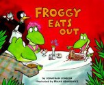 Froggy Eats Out - Jonathan London, Frank Remkiewicz