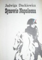 Synowie Napoleona część 2 - Jadwiga Dackiewicz