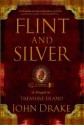 Flint and Silver: A Prequel to Treasure Island - John Drake