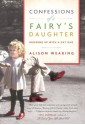 Confessions of a Fairy's Daughter: Growing Up with a Gay Dad - Alison Wearing