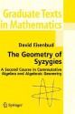 The Geometry of Syzygies: A Second Course in Algebraic Geometry and Commutative Algebra - David Eisenbud