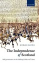 The Independence of Scotland: Self-Government and the Shifting Politics of Union - Michael Keating