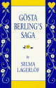 Gösta Berling's Saga - Selma Lagerlöf