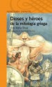 Dioses y héroes de la mitología griega (Spanish Edition) - Ana María Shua, Fernando Falcone