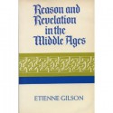 Reason & Revelation in the Middle Ages - Étienne Gilson