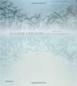 Shadow Catchers: Camera-less Photography - Martin Barnes