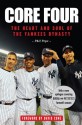 Core Four: The Heart and Soul of the Yankees Dynasty - Phil Pepe