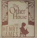 The Other House - Henry James, Frederick Davidson