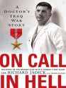 On Call in Hell: A Doctor's Iraq War Story - Richard Jadick