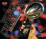 World Champs: The Official Behind the Scenes Perspective of the Super Bowl XLIV Champion New Orleans Saints - New Orleans Saints, Michael C. Hebert, Tom Benson