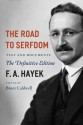 The Road to Serfdom: Text and Documents The Definitive Edition - Friedrich A. von Hayek, Bruce Caldwell, Bruce Caldwell