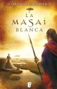 La Masai Blanca (B de Books) (Spanish Edition) - Corinne Hofmann