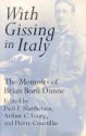 With Gissing in Italy: The Memoirs of Brian Boru Dunne - Brian Boru Dunne, Paul F. Mattheisen, Arthur C. Young, Pierre Coustillas