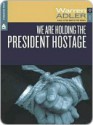 We are Holding the President Hostage - Warren Adler