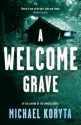 A Welcome Grave. Michael Koryta - Michael Koryta