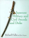 Japanese Military and Civil Swords and Dirks - Richard Fuller, Ron Gregory