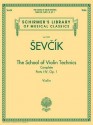 The School of Violin Technics Complete, Op. 1: Schirmer's Library of Musical Classics, Vol. 2091 - Otakar Sevcik