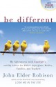 Be Different: Adventures of a Free-Range Aspergian - John Elder Robison