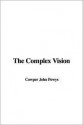 The Complex Vision - Cowper John Powys