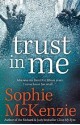 Trust in Me - Sophie McKenzie