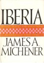 Iberia: Spanish Travels and Reflections - James A. Michener, Robert Vavra