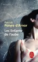 Les Enfants de l'aube - Patrick Poivre d'Arvor