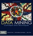 Data Mining: Concepts and Techniques: Concepts and Techniques - Jiawei Han, Micheline Kamber, Jian Pei