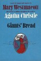 Giants' Bread: A Novel of Romance and Suspense - Mary Westmacott, Agatha Christie