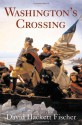 Washington's Crossing (Pivotal Moments in American History) - David Hackett Fischer