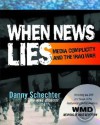 When News Lies: Media Complicity and the Iraq War [With DVD] - Danny Schechter