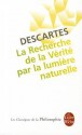 La Recherche de la Verite Par Lumiere Naturelle - René Descartes