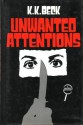 Unwanted Attentions - K.K. Beck