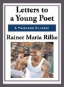 Letters to a Young Poet - Rainer Maria Rilke