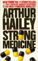 Strong Medicine - Arthur Hailey