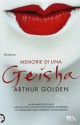 Memorie di una geisha - Arthur Golden, Donatella Cerutti Pini