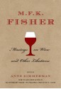 M.F.K. Fisher: Musings on Wine and Other Libations - M.F.K. Fisher, Anne Zimmerman